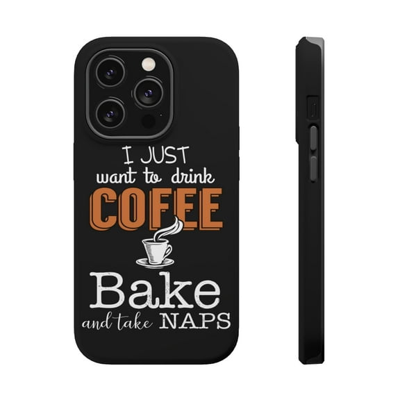 DistinctInk Tough Case for Apple iPhone 15 PRO (6.1" Screen), Compatible with MagSafe Charging - Just Want to Drink Coffee Bake Take Naps