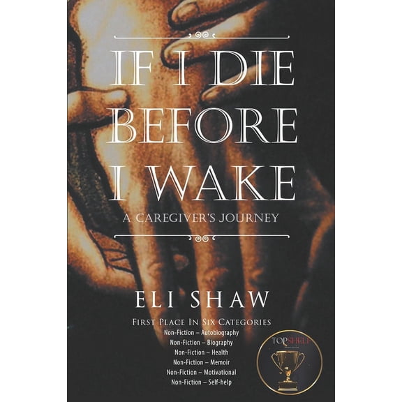 If I Die Before I Wake: A Caregiver's Journey, (Paperback)
