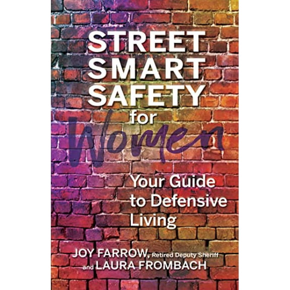 Pre-Owned Street Smart Safety for Women: Your Guide to Defensive Living (Paperback) 0757324932 9780757324932