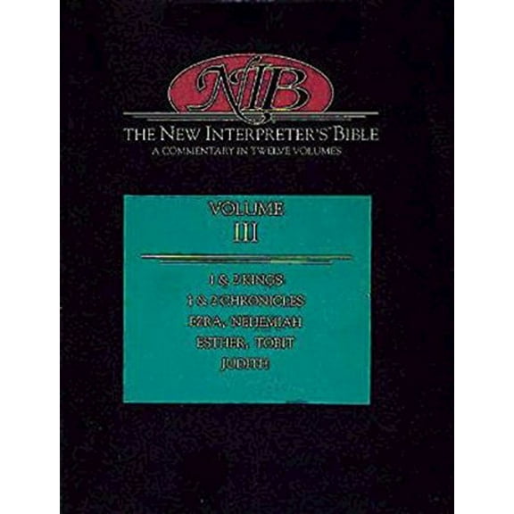 Pre-Owned New Interpreter's Bible Volume III: 1 & 2 Kings, 1 & 2 Chronicles, Ezra, Nehemiah, Esther, Tobit, Judith (Hardcover) 0687278163 9780687278169