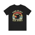 thumbnail image 4 of Tea Shirt, Tea Lover Gift, This is My Tea Shirt, Tea Gifts, Tea Party, Funny Tea Shirt, Gift for Tea Drinker, Sarcastic Shirt, Retro Vintage, 4 of 4
