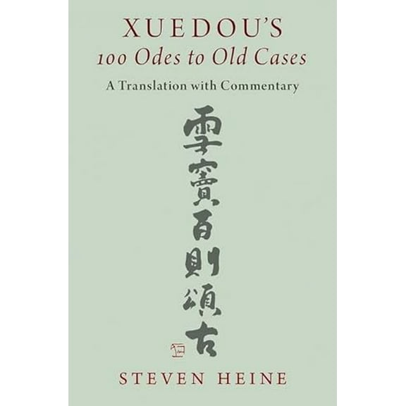 Pre-Owned Xuedou's 100 Odes to Old Cases: A Translation with Commentary, 9780197676998, 0197676995, Paperback,