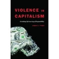 thumbnail image 2 of Violence dans le Capitalisme: Dévaloriser la Vie à l'Ère de la Responsabilité, 2 of 2