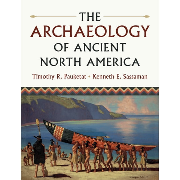 The Archaeology of Ancient North America, (Hardcover)