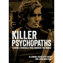 Sirius Illustrated Case Files Killer Psychopaths: Terrible Criminals Who Shocked the World, (Hardcover)