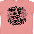 thumbnail image 4 of Inktastic Inspirational We Are All in This Together Boys or Girls Toddler T-Shirt, 4 of 5