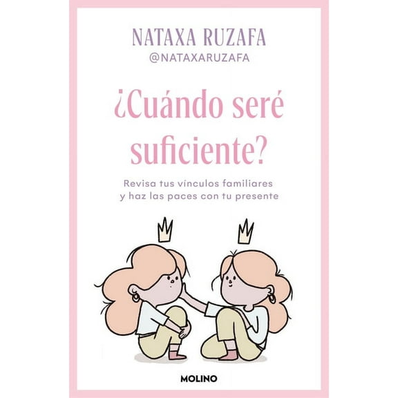 ¿Cuándo Seré Suficiente? Revisa Tus Vínculos Familiares Y Haz Las Paces Con Tu Presente / When Will I Be Enough?, (Paperback)