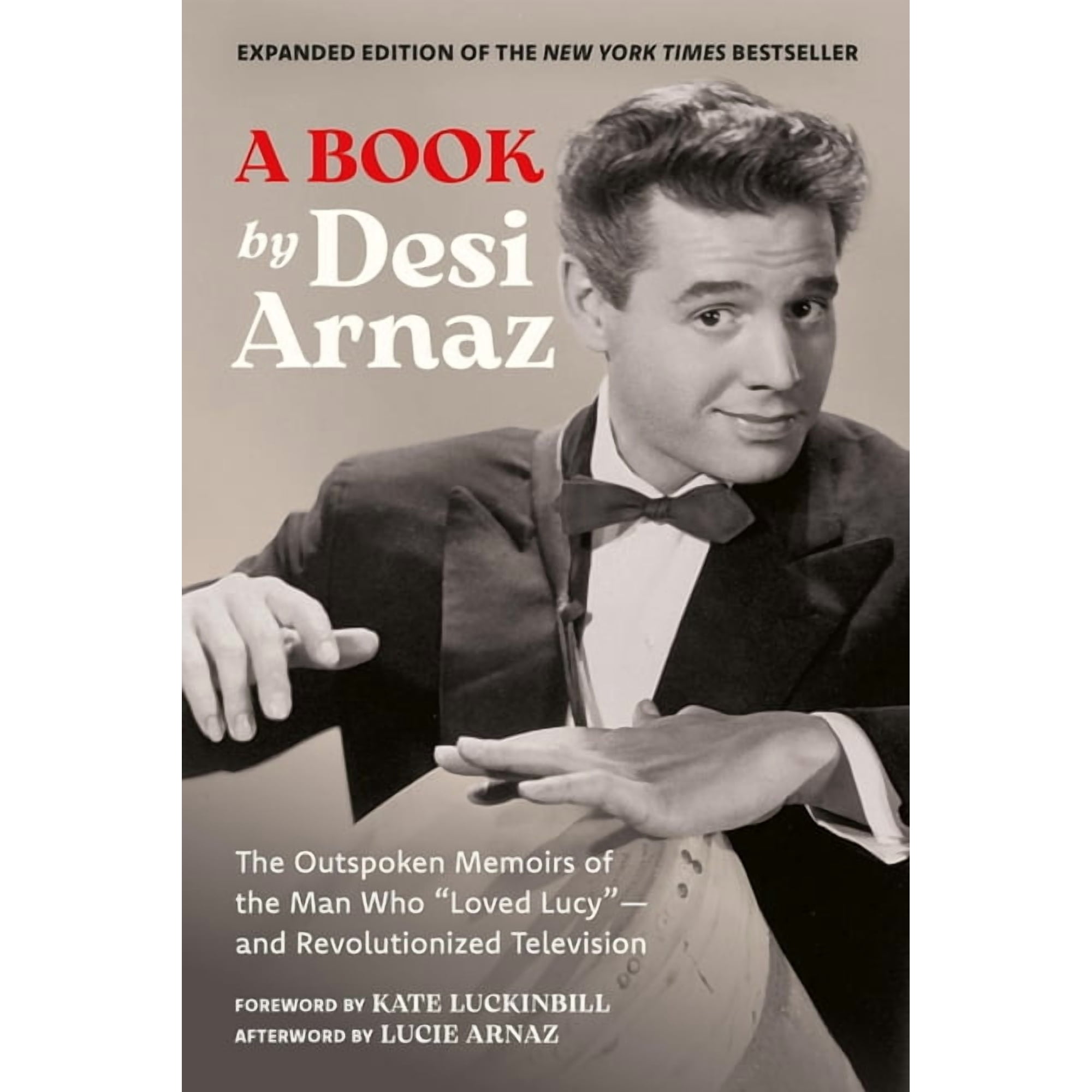 A Book (Expanded Edition): The Outspoken Memoirs of the Man Who Loved Lucy --And Revolutionized Television (Exclusive N (Hardcover)