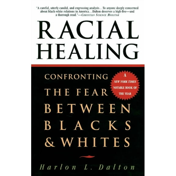Racial Healing: Confronting the Fear Between Blacks & Whites, (Paperback)