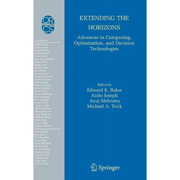 Operations Research/Computer Science Int Extending the Horizons: Advances in Computing, Optimization, and Decision Technologies, Book 37, (Hardcover)