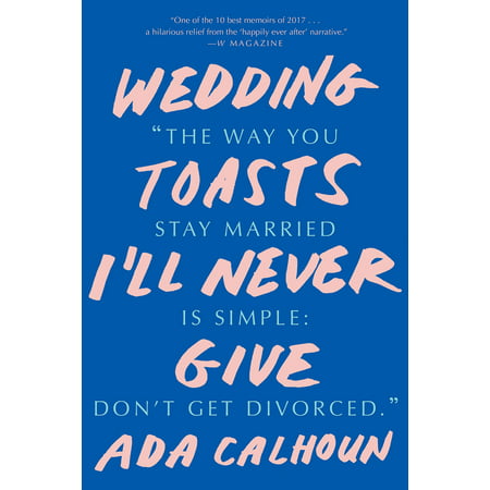 Wedding Toasts I'll Never Give (Wedding Toasts Best Man Examples)