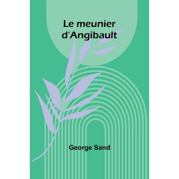 Le meunier d'Angibault, (Paperback)