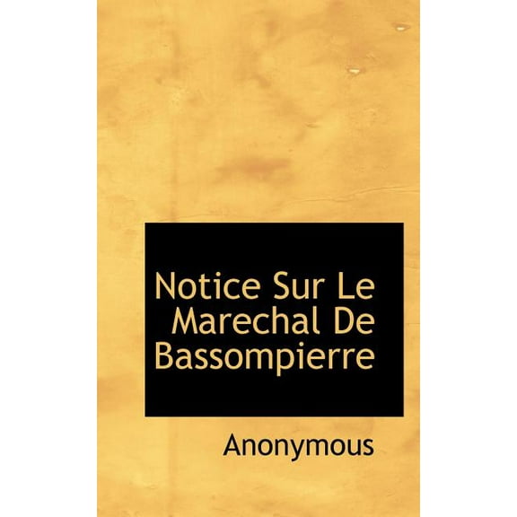Notice Sur Le Marechal de Bassompierre (Paperback)