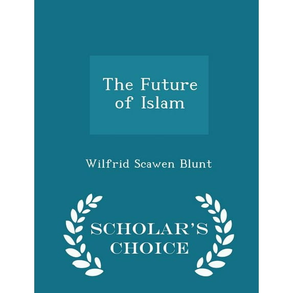 The Future of Islam - Scholar's Choice Edition (Paperback)