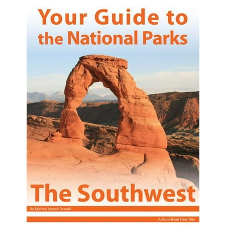 Your Guide to the National Parks of the Southwest -