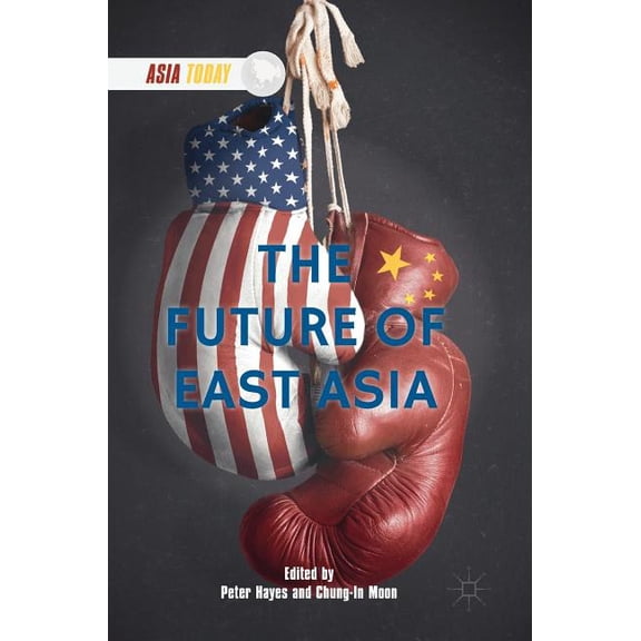 Asia Today The Future of East Asia, (Hardcover)