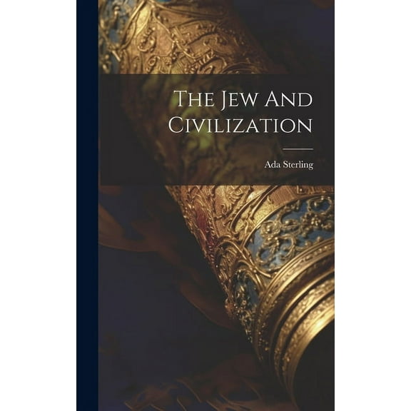 The Jew And Civilization (Hardcover)