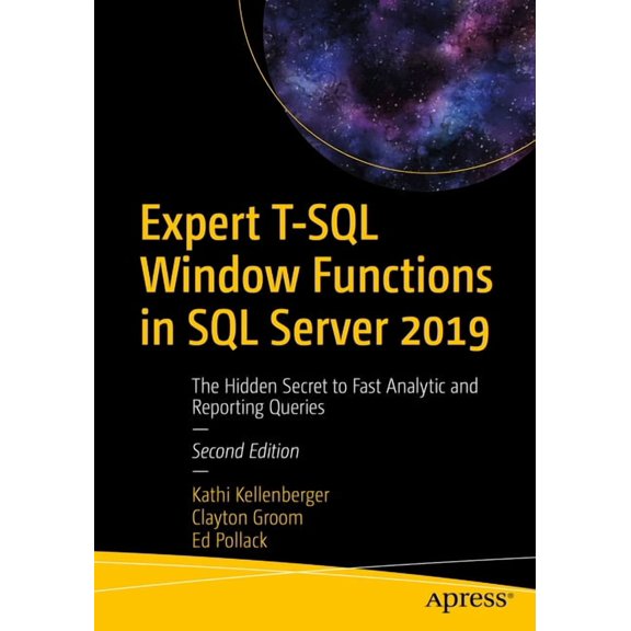 Expert T-SQL Window Functions in SQL Server 2019: The Hidden Secret to Fast Analytic and Reporting Queries, (Paperback)