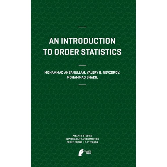 Atlantis Studies in Probability and Stat An Introduction to Order Statistics, Book 3, (Hardcover)