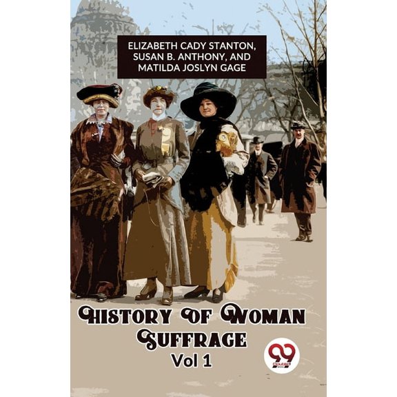 History Of Woman Suffrage Vol 1, (Paperback)