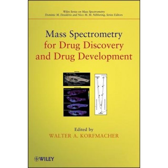 Mass Spectrometry for Drug Discovery and Drug Development (Wiley Series on Mass Spectrometry)