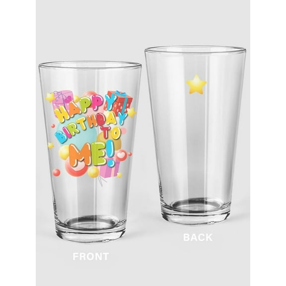 Happy Birthday To Me. Pint Glass -SPIdeals Designs, 16 oz Transparent Glass
