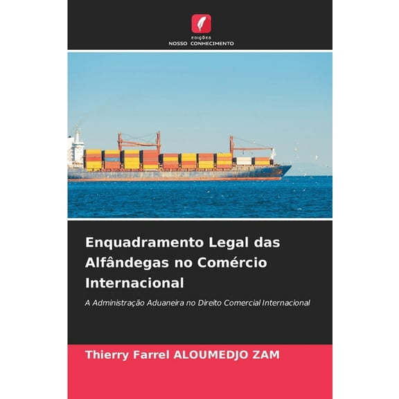 Enquadramento Legal das Alfândegas no Comércio Internacional, (Paperback)