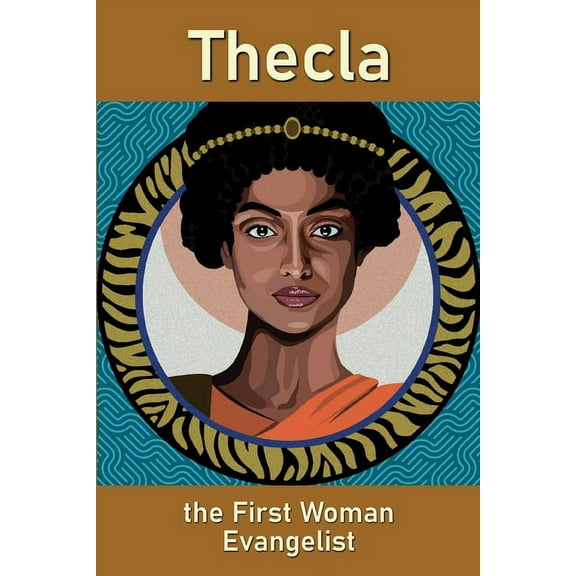 Thecla, the First Woman Evangelist, (Paperback)