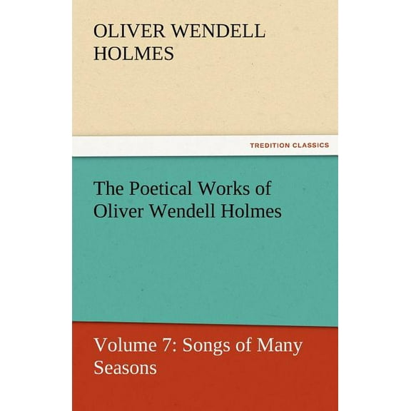The Poetical Works of Oliver Wendell Holmes (Paperback)