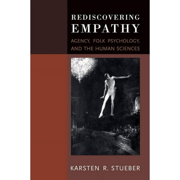 Rediscovering Empathy: Agency, Folk Psychology, and the Human Sciences, (Paperback)