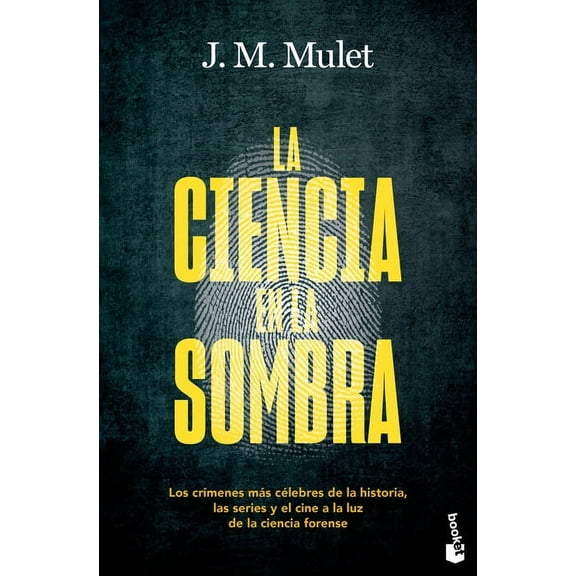 La Ciencia En La Sombra: Los Crímenes Más Célebres de la Historia, Las Series Y El Cine, a la Luz de la Ciencia Forense , (Paperback)