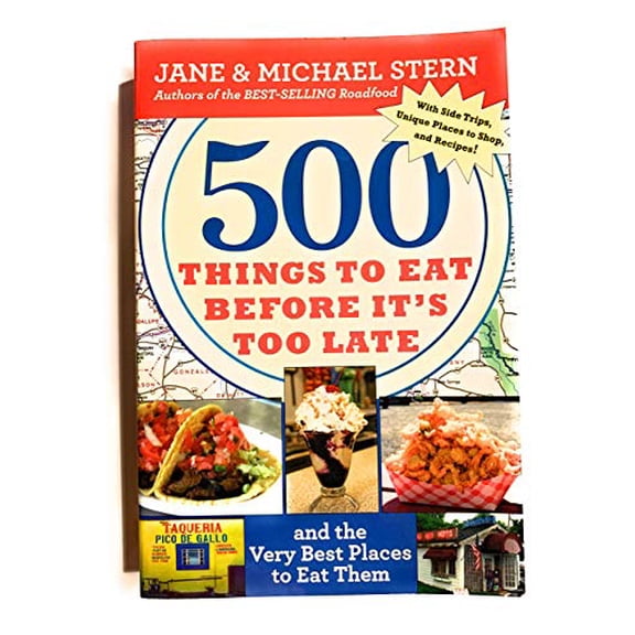 Pre-Owned 500 Things to Eat Before It's Too Late: And the Very Best Places to Eat Them (Paperback) 0547059078 9780547059075