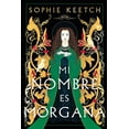 thumbnail image 1 of Libro Mi Nombre Es Morgana Productos Diversos, Autor Sophie Keetch, Editorial Umbriel, 1 of 2