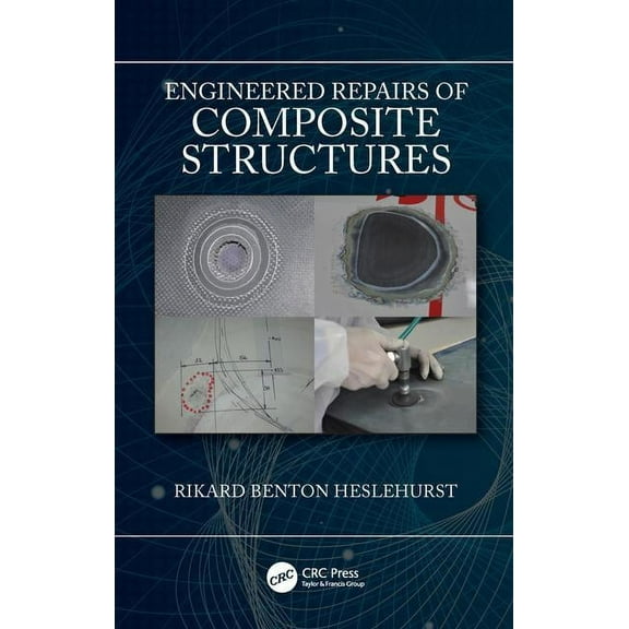 Engineered Repairs of Composite Structures, (Hardcover)