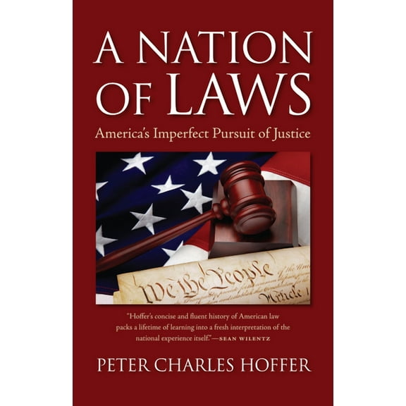 A Nation of Laws: America's Imperfect Pursuit of Justice, (Hardcover)