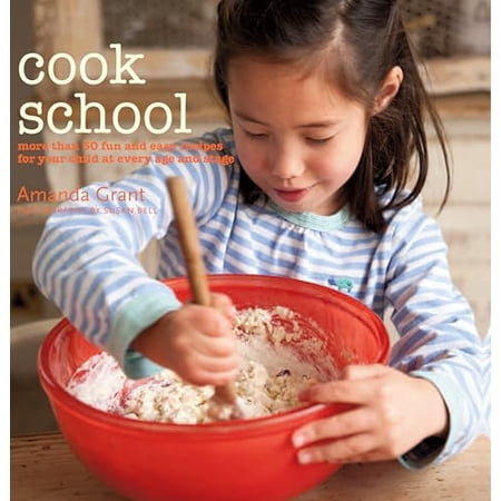 Pre-Owned Cook School: More than 50 fun and easy recipes for your child at every age and stage (Hardcover) 1849751366 9781849751360