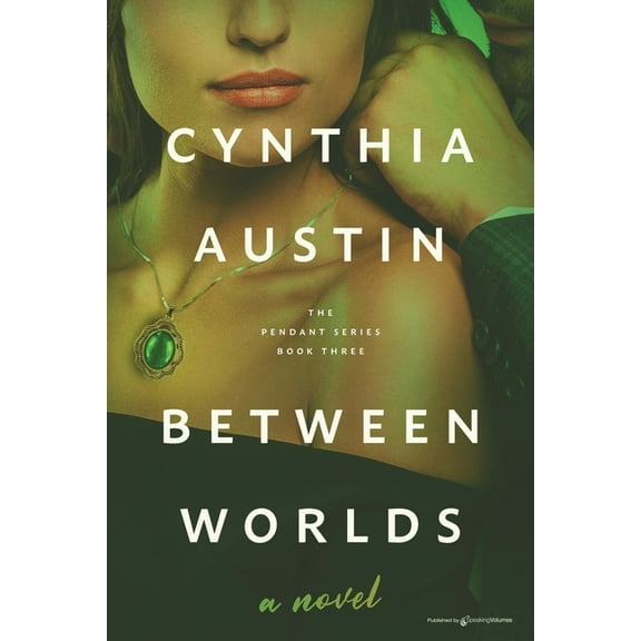 The Pendant Between Worlds, Book 3, (Paperback)