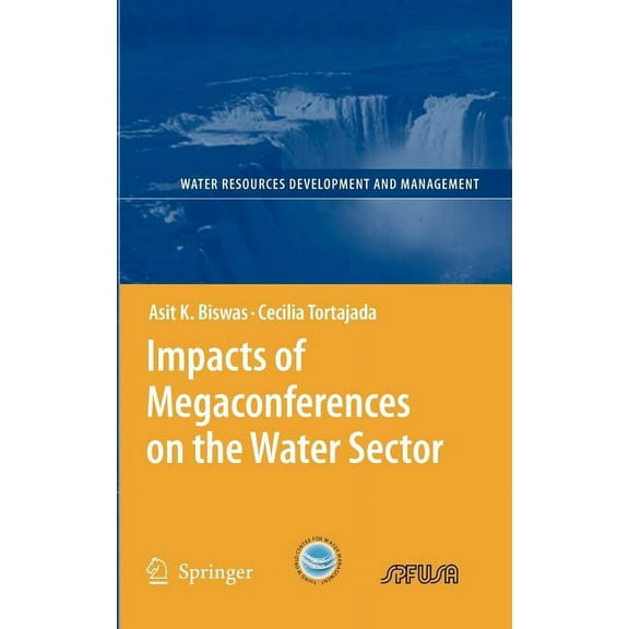 Water Resources Development and Manageme Impacts of Megaconferences on the Water Sector, (Hardcover)