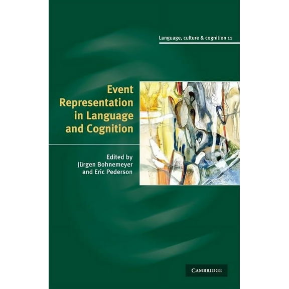 Language Culture and Cognition Event Representation in Language and Cognition, Book 11, (Hardcover)