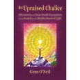 thumbnail image 1 of Pre-Owned An Upraised Chalice: Adventures and Near-Death Encounters in my Search for the Brotherhood of Light, 9780991263523, 0991263529, Paperback,, 1 of 1