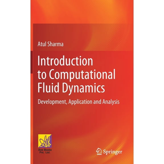 Introduction to Computational Fluid Dynamics: Development, Application and Analysis, (Hardcover)