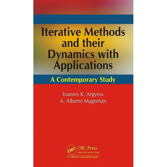 Iterative Methods and Their Dynamics with Applications: A Contemporary Study, (Hardcover)