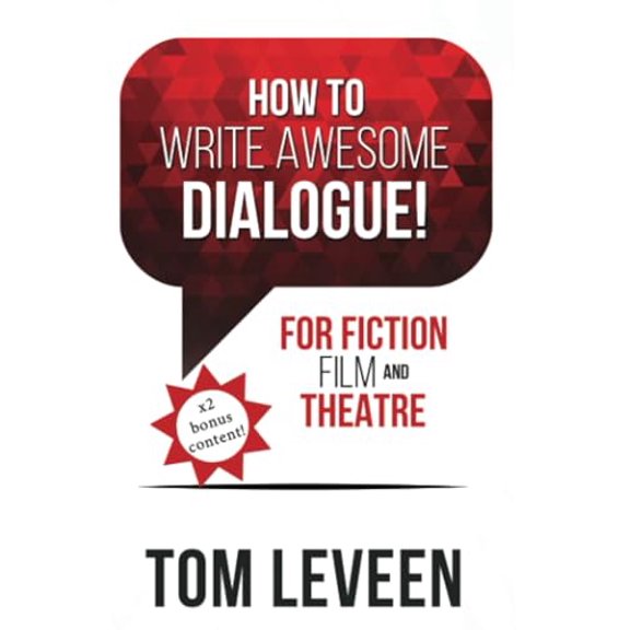 Pre-Owned How To Write Awesome Dialogue! For Fiction, Film and Theatre: Techniques from a published author and theatre guy