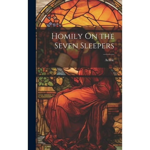 Homily On the Seven Sleepers (Hardcover)