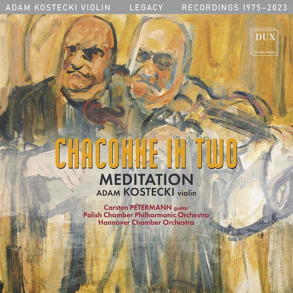 Adam Kostecki - J.S. Bach: Chaconne in Two -  Meditation - Music & Performance - CD
