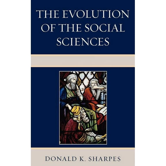 The Evolution of the Social Sciences, (Hardcover)
