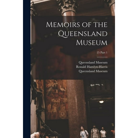 Memoirs of the Queensland Museum; 25 part 1 (Paperback)