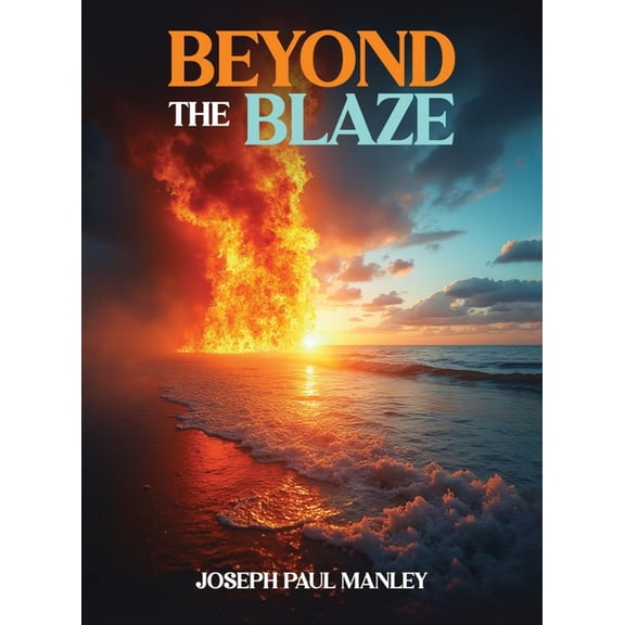 Beyond the Blaze: Quick-Start Handbook for Anger Management and De-escalation, (Hardcover)