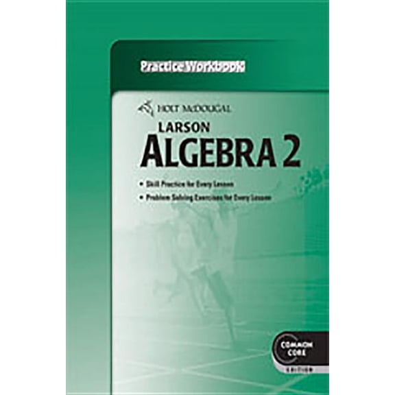 Holt McDougal Larson Algebra 2: Practice Workbook (Paperback) by Holt McDougal (Prepared for publication by)