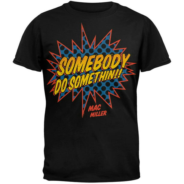 Mac Miller - Mac Miller - Somebody Do Something Soft T-Shirt - Small ...